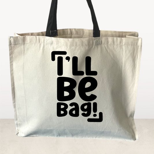 I'll be bag, Tote Bag