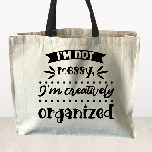 I'm not messy I'm creatively organised, Tote Bag