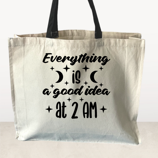 Everything is a good idea at 2am, Tote Bag