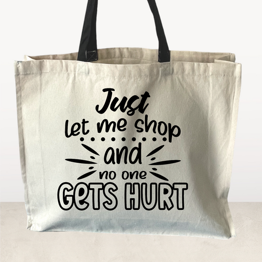 Just let me shop and no-one gets hurt, Tote Bag